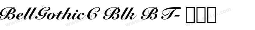 BellGothicC Blk BT字体转换 BellGothicC Blk BT字体转换